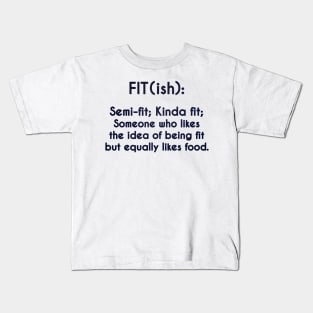 Fit (ish) Definition - Gym Fitness Kids T-Shirt